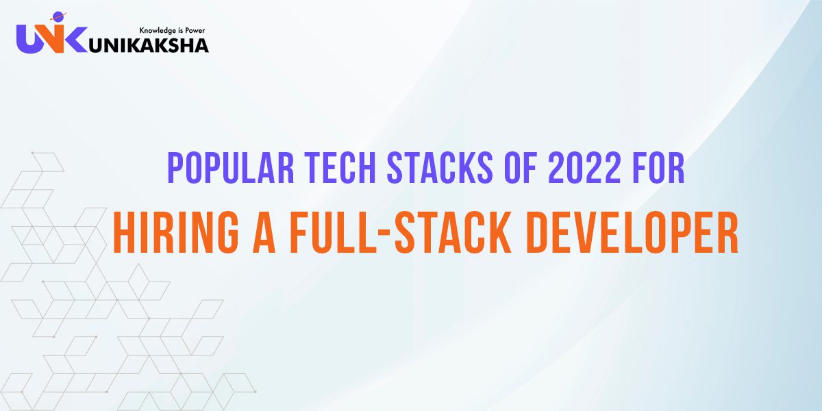 As a Full-stack developer, what are the top tech stacks which will get you hired
