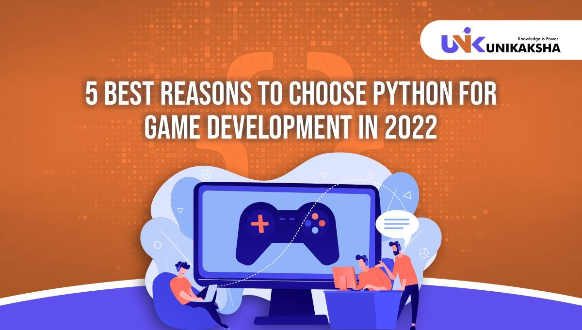 5 Best Reasons Choose Python for Game Development in 2022
