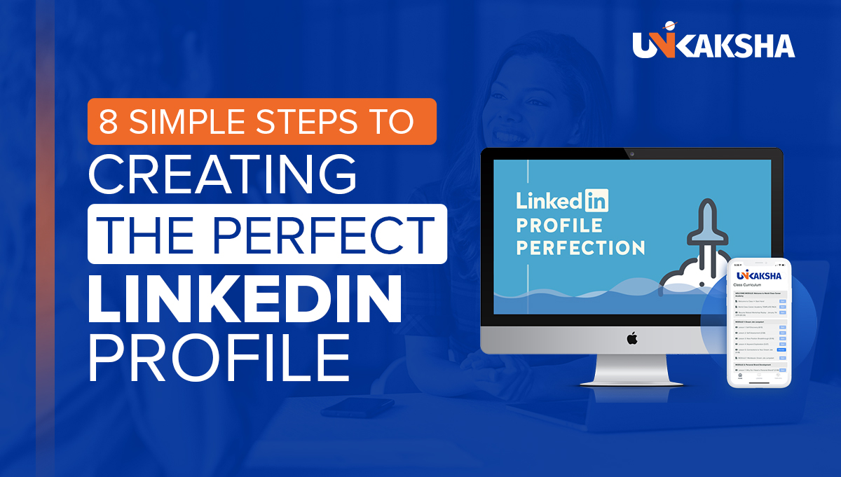 8 Simple Steps to Creating the Perfect LinkedIn Profile