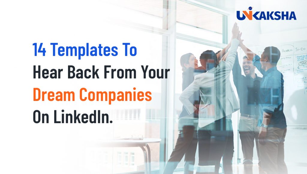 14 Templates To Hear Back From Your Dream Company On LinkedIn.