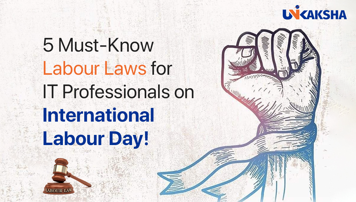 5 Must-Know Labour Laws for IT Professionals on International Labour Day!