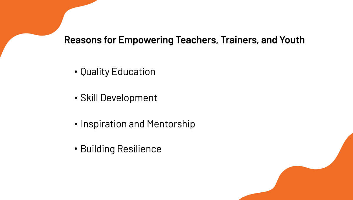Reasons for Empowering Teachers, Trainers, and Youth Image