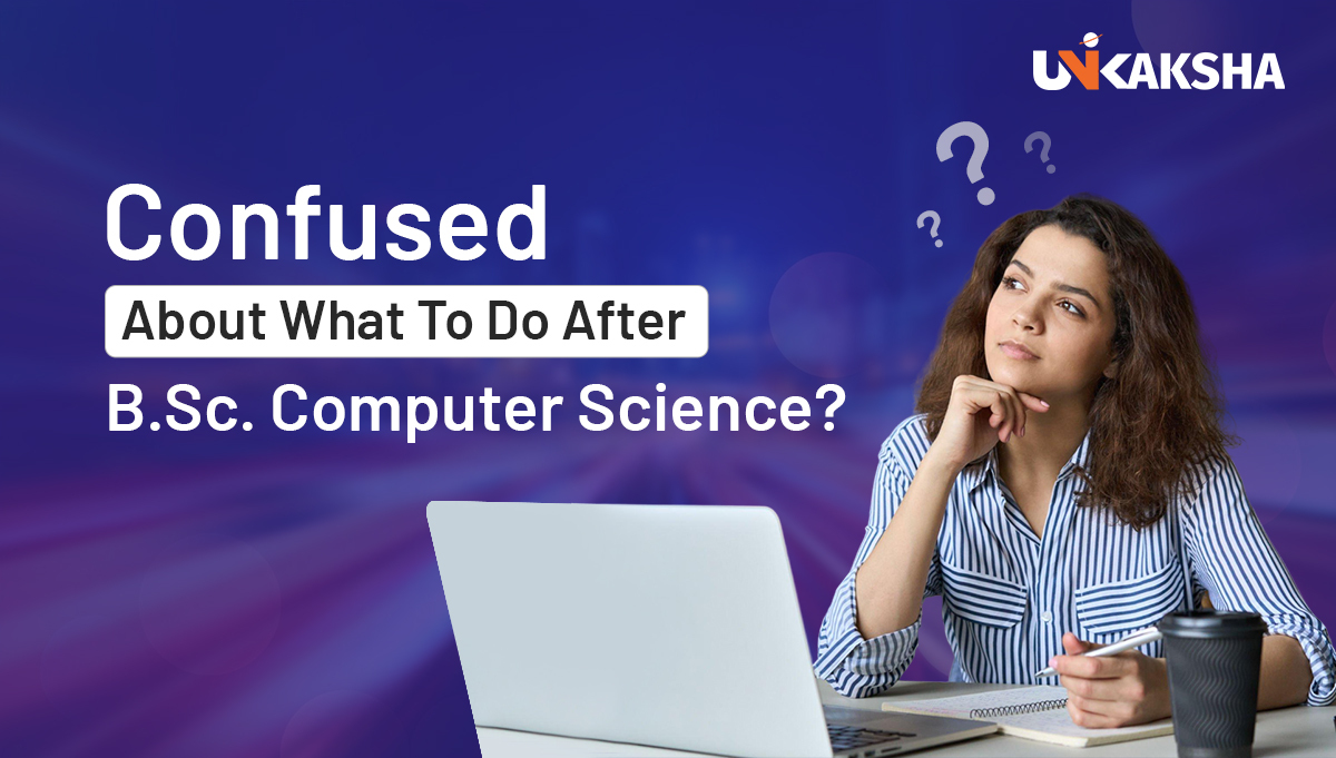 What To Do After B.Sc. Computer Science